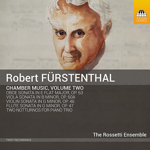 FÜRSTENTHAL, R.: Chamber Music, Vol. 2 - Nocturnes / Oboe Sonata / Viola Sonata / Violin Sonata / Flute Sonata (Rossetti Ensemble)