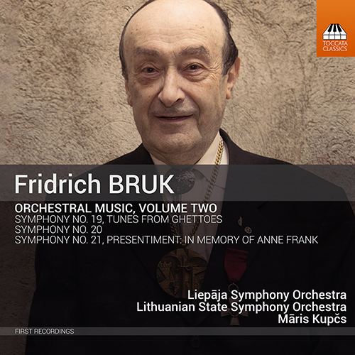 BRUK, F.: Orchestral Music, Vol. 2 - Symphonies Nos. 19, 20, 21 (Kazlauskas, Liepāja Symphony, Lithuanian State Symphony, Kupčs)