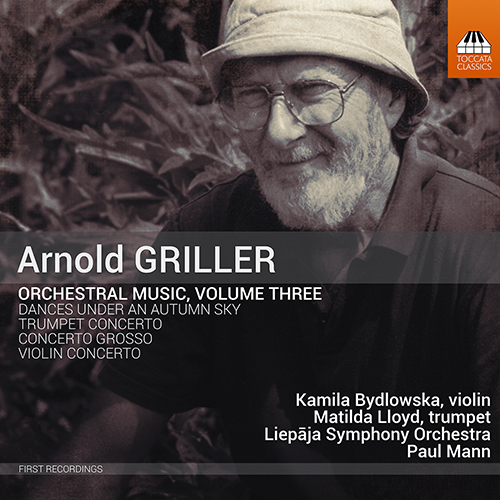 GRILLER, A.: Orchestral Music, Vol. 3 (Bydlowska, Lloyd, Liepāja Symphony, P. Mann)
