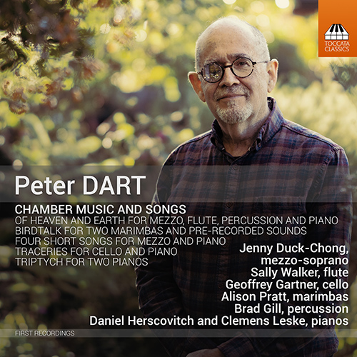 DART, P.: Of heaven and earth / Birdtalk / 4 Short Songs / Traceries (Duck-Chong, S. Walker, G. Gartner, A. Pratt, Herscovitch, Leske)