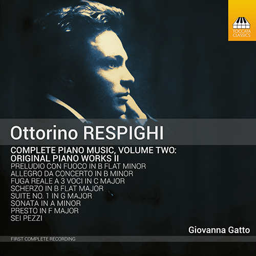 RESPIGHI, O.: Piano Music (Complete), Vol. 2 - Original Piano Works, Vol. 2 (G. Gatto)