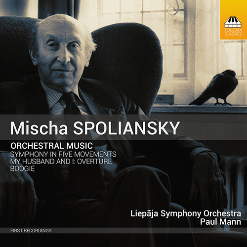 SPOLIANSKY, M.: Orchestral Music - Symphony in 5 Movements / My Husband and I: Overture / Boogie (Liepāja Symphony, Mann)