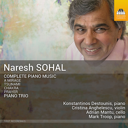 SOHAL, N.: Piano Music (Complete) / Piano Trio (Destounis, Anghelescu, Mantu, Troop)