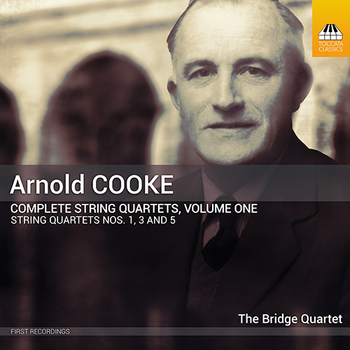 COOKE, A.: String Quartets (Complete), Vol. 1 (The Bridge Quartet)