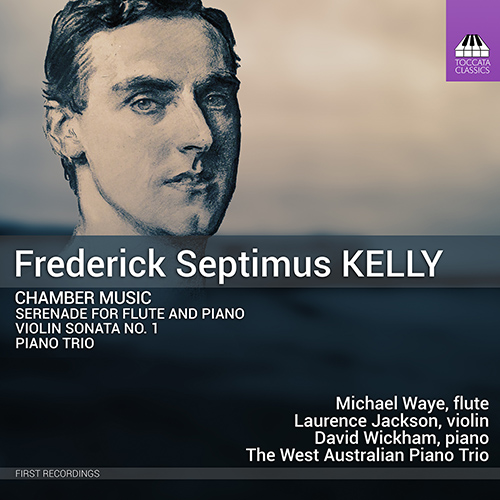 KELLY, F.S.: Chamber Music (Waye, L. Jackson, Wickham, The West Australia Piano Trio)