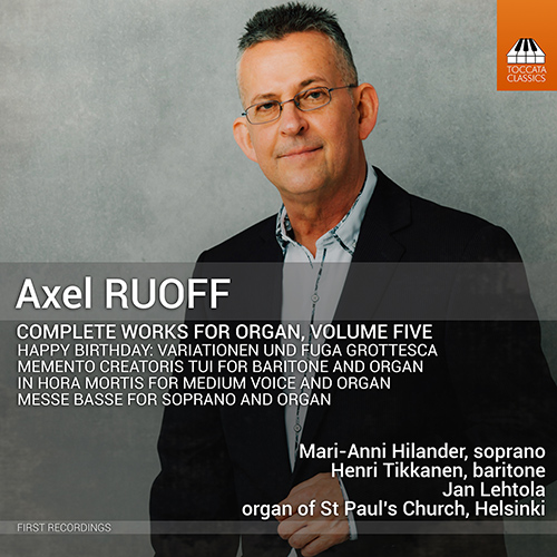 RUOFF, A.: Organ Works (Complete), Vol. 5 (Lehtola, Hilander, Tikkanen)