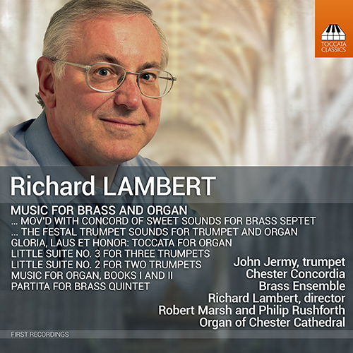 LAMBERT, R.: Music for Brass and Organ (Jermy, Marsh, Rushfort, Chester Concordia Brass Ensemble, Lambert)