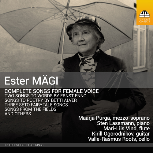 MÄGI, E.: Songs for Female Voice (Complete) (Purga, Lassmann, Vind, Ogorodnikov, Roots)