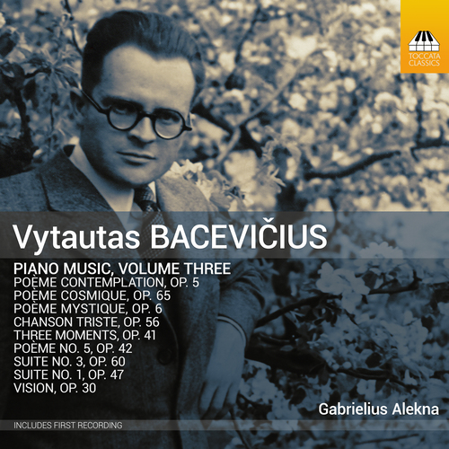BACEVIČIUS, V.: Piano Music, Vol. 3 - Poème contemplation / Poème cosmique / Poème mystique / Chanson triste (Alekna)