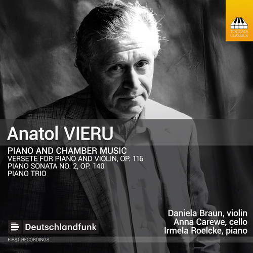 VIERU, A.: Versete / Piano Sonata No. 2 / Piano Trio (Braun, Carewe, Roelcke)