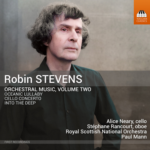 STEVENS, R.: Orchestral Music, Vol. 2 (Neary, Rancourt, Royal Scottish National Orchestra, P. Mann)