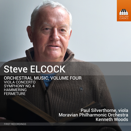 ELCOCK, S.: Orchestral Music, Vol. 4 - Viola Concerto, Op. 29 / Symphony No. 4 / Hammering (Silverthorne,  Moravian Philharmonic, K. Woods)