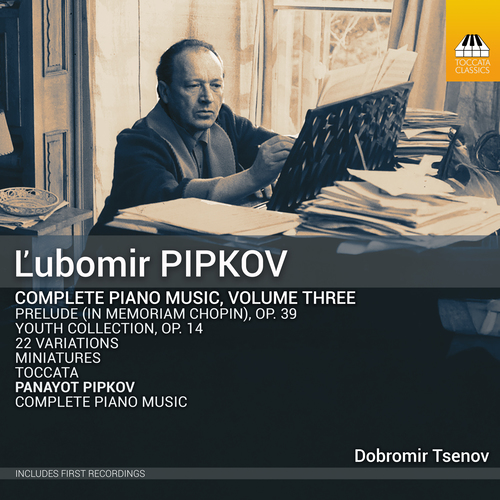 PIPKOV, L. / PIPKOV, P.H.: Piano Music (Complete), Vol. 3 (Tsenov)