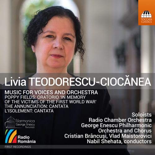 TEODORESCU-CIOCANEA, L.: Music for Voices and Orchestra (George Enescu Philharmonic Choir and Orchestra, Brancusi, Maistorovici, Shehata)