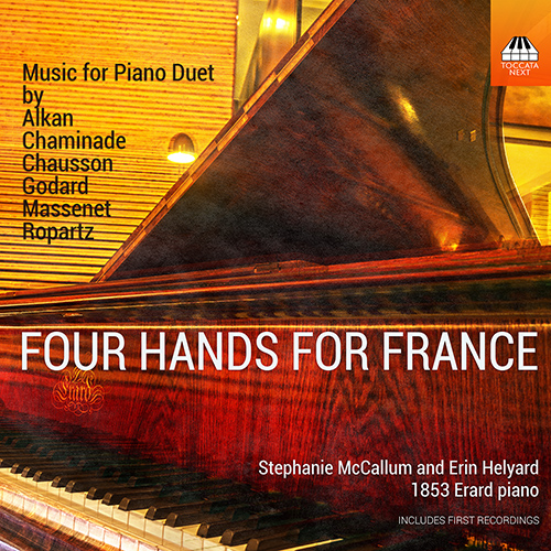 Piano Duo Recital: McCallum, Stephanie / Helyard, Erin - ALKAN, C.-V. / CHAMINADE, C. / CHAUSSON, E. / GODARD, B. (Four Hands for France)