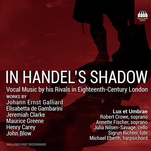Vocal Music (18th Century) - GALLIARD, J.E. / GAMBARINI, E. de / CLARKE, J. / GREENE, M. / BLOW, J. (In Handel's Shadow) (Lux et Umbrae)