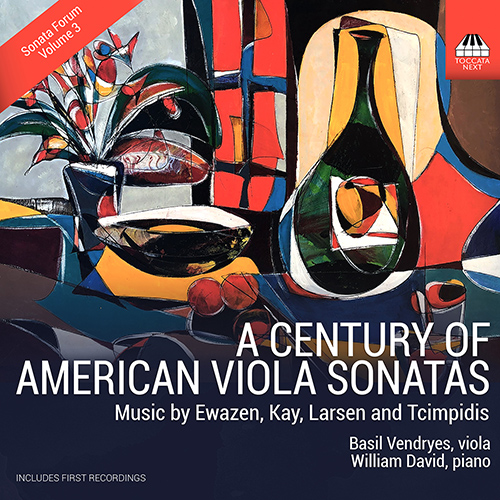 Viola Recital: Vendryes, Basil - EWAZEN, E. / KAY, U. / LARSEN, L. / TCIMPIDIS, D. (A Century of American Viola Sonatas)