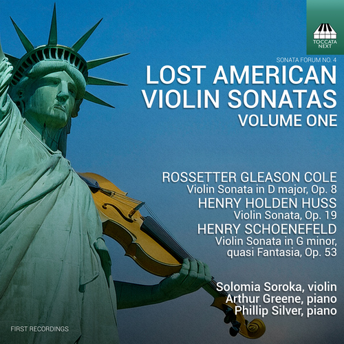 Lost American Violin Sonatas, Vol. 1 - COLE, R.G. / HUSS, H.H. / SCHOENEFELD, H. (Soroka, Greene, Silver)