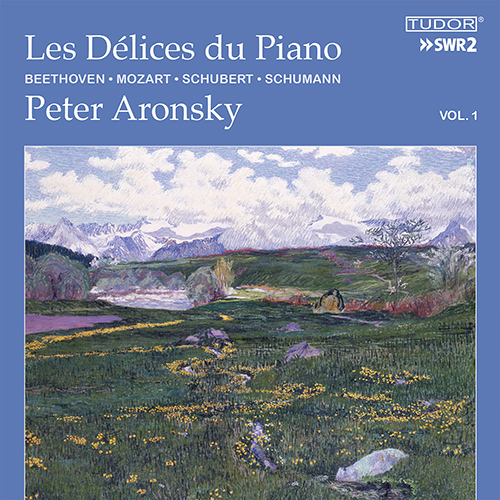 Piano Recital: Aronsky, Peter - BEETHOVEN, L. van / MOZART, W.A. / SCHUBERT, F. / SCHUMANN, R. (Les Délices du Piano, Vol. 1)