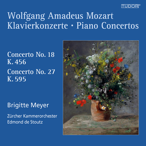 MOZART, W.A.: Piano Concertos Nos. 18 and 27 (B. Meyer, Zürich Chamber Orchestra, De Stoutz)