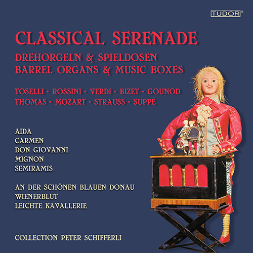 Musical Box and Barrel Organ Arrangements from Collection Peter Schifferli - VERDI, G. / STRAUSS II, J. / MOZART, W.A. (Classical Serenade)