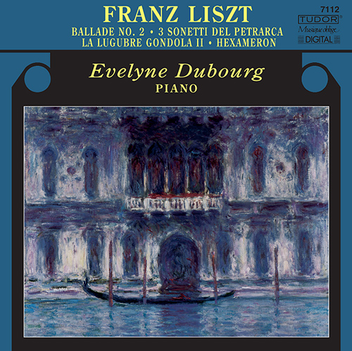 LISZT, F.: Ballade No. 2 / Hexameron / Die Trauergondel / Annees de pelerinage, S161/R10b, Nos. 4-6 (Dubourg)