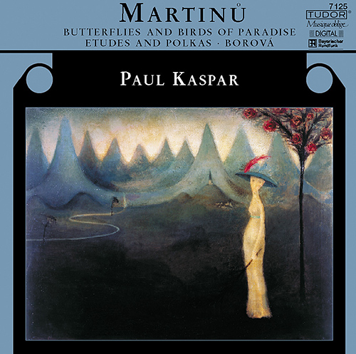 MARTINU, B.: Etudes and Polkas / Butterflies and Birds of Paradise / 7 Czech Dances (Kaspar)