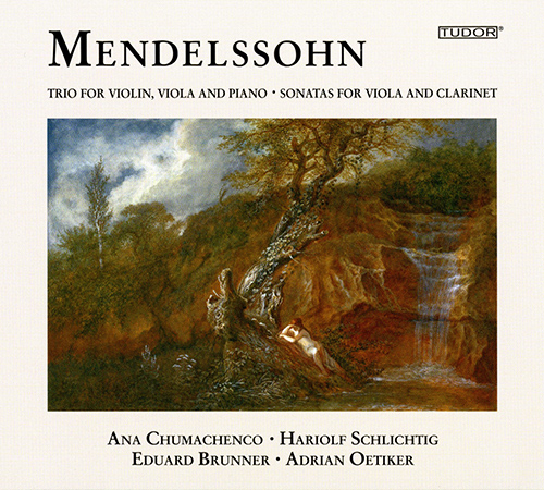 MENDELSSOHN, Felix: Viola Sonata / Clarinet Sonata / Piano Trio in C Minor (1820) (Chumachenco, Schlichtig, Brunner, Oetiker)