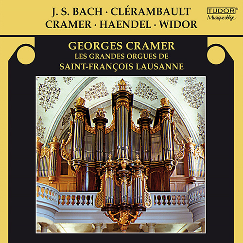 Organ Recital: Cramer, Georges - BACH, J.S. / CLÉRAMBAULT, L.-N. / CRAMER, G. / HANDEL, G.F. / WIDOR, C.-M. (1956-1974)