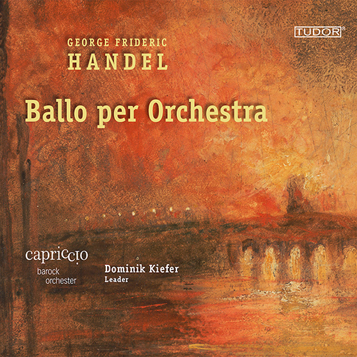 HANDEL, G.F.: Overtures and Arias arranged for Orchestra (Ballo per Orchestra) (Capriccio Baroque Orchestra, Kiefer)