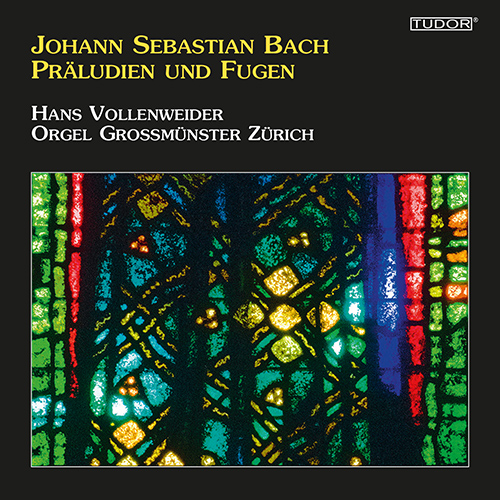 BACH, J.S.: Preludes and Fugues, BWV 539, 541, 543, 545, 546, 547, 548 (Vollenweider)