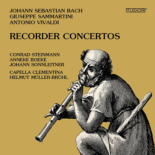 Recorder Concertos (Baroque) - VIVALDI, A. / SAMMARTINI, G. / BACH, J.S. (Steinmann, Boeke, Sonnleitner, Capella Clementina, Müller-Brühl)