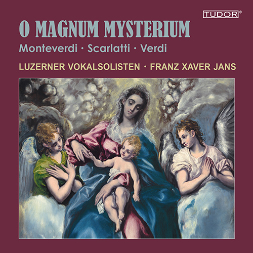 Choral Concert: Luzerner Vokalsolisten - MONTEVERDI, C. / SCARLATTI, A. / VERDI, G. (O Magnum Mysterium)