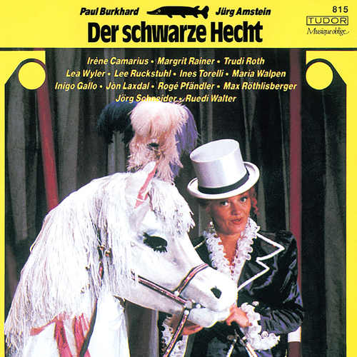 BURKHARD, P.: Schwarze Hecht (Der) [Musical] (Camarius, M. Rainer, Wyler, Ruckstuhl, I. Torelli, Walpen, Pfändler, Roethlisberger, J. Schneider)