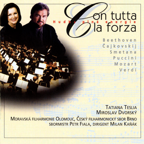 Opera Arias - MOZART, W.A. / TCHAIKOVSKY, P.I. / PUCCINI, G. / VERDI, G. / SMETANA, B. (Con tutta la forza) (Teslia, Dvorský, Kaňák)