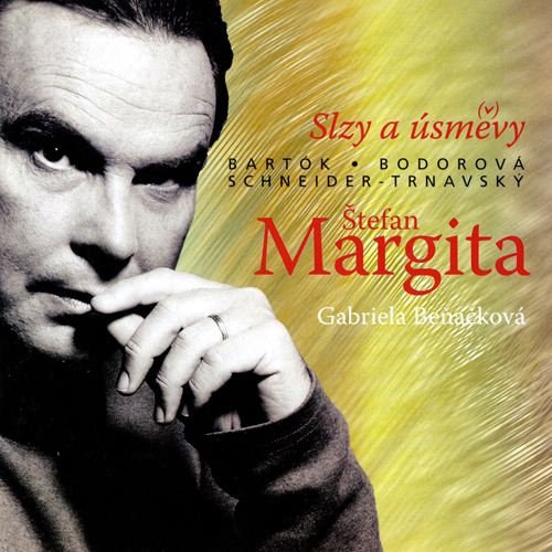 Vocal Recital: Margita, Štefan - SCHNEIDER-TRNAVSKÝ, M. / BARTÓK, B. / BODOROVÁ, S. (Slzy a úsmevy)