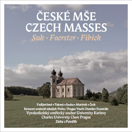 SUK, J.: Mass in B-Flat Major / FOERSTER, J.B.: Glagolitic Mass / FIBICH, Z.: Missa brevis, Op. 21 (Czech Masses) (Petrdlík, Zicha)