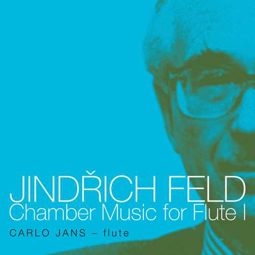 FELD, J.: Chamber Music for Flute, Vol. 1 (Jans, Martinů Quartet)