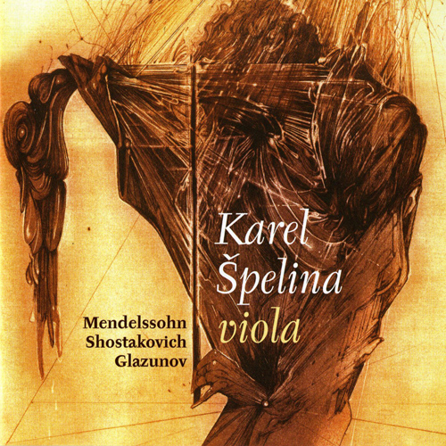 Viola Recital: Spelina, Karel - MENDELSSOHN, Felix / SHOSTAKOVICH, D. / GLAZUNOV, A.K.