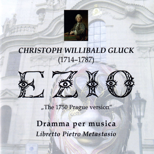 GLUCK, C.W.: Ezio (1750 version) [Opera] (Petrdlík)