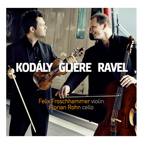 Violin and Cello Recital: Froschhammer, Felix / Rohn, Florian - KODÁLY, Z. / GLIÈRE, R. / RAVEL, M.