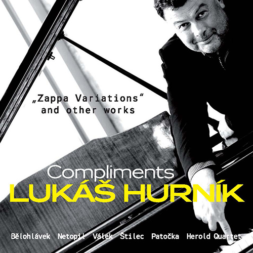 HURNÍK, L.: Variations on the Theme by Frank Zappa / Constellations / Trigon (Compliments) (Patočka, J. Bělohlávek, Netopil, V. Válek, Štilec)