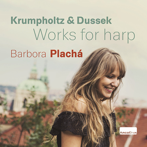 Harp Recital: Plachá, Barbora - KRUMPHOLTZ, J.-B. / DUSSEK, J.L. (Works for Harp)