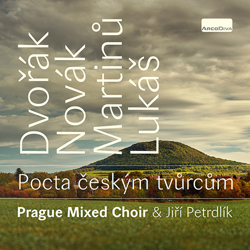 Choral Concert: Prague Mixed Choir - DVOŘÁK, A. / NOVÁK, V. / MARTINŮ, B. / LUKÁŠ, Z. (Tribute to the Czech Masters)