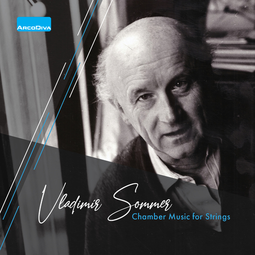SOMMER, V.: Chamber Music for Strings (Čepický, Sommerová, Vladimír Sommer Chamber Orchestra, Jouza)