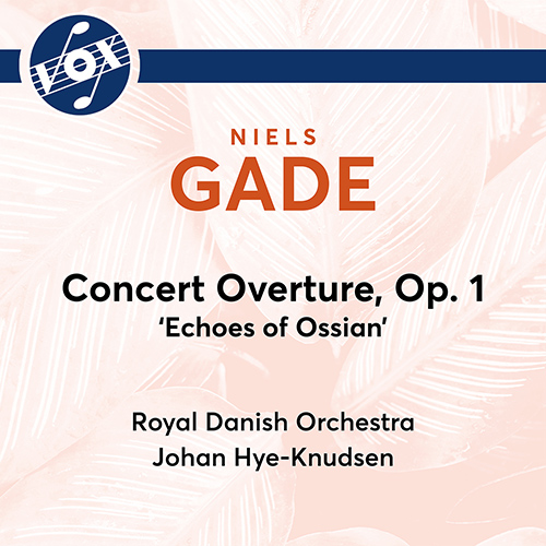 GADE, N.W.: Efterklange af Ossian (Echoes of Ossian) (Royal Danish Orchestra, Hye-Knudsen)