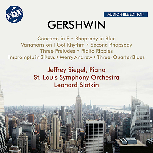 GERSHWIN, G.: Piano and Orchestra Works and Piano Solo Works (J. Siegel, St. Louis Symphony, Slatkin) (Dolby-ATMOS exclusive album)