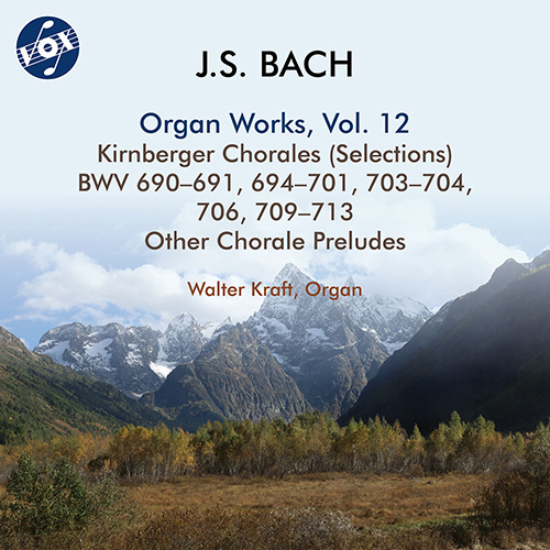 BACH, J.S.: Organ Works, Vol. 12 - Chorale Preludes, BWV 690, 691, 694-701, 703, 704, 706, 709, 710-714, 716-718, 720, 722, 726, 727, 740 (W. Kraft)