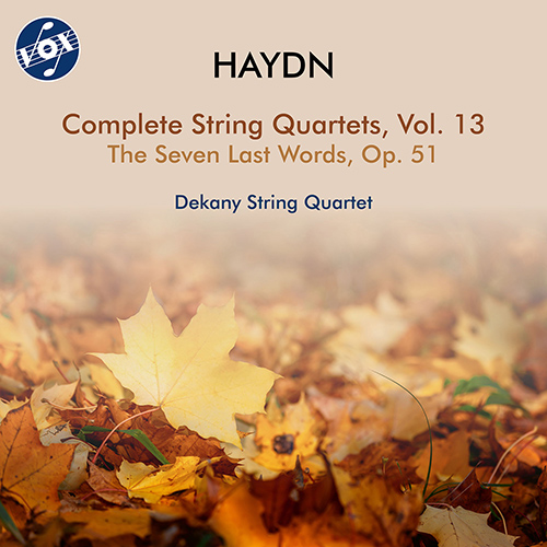 HAYDN, J.: String Quartets (Complete), Vol. 13 - The Seven Last Words, Op. 51, Hob.III:50-56 (Dekany String Quartet)