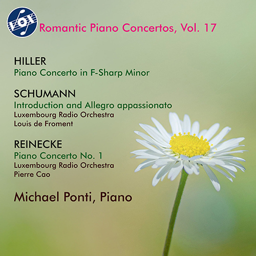Piano Concertos - HILLER, F. / SCHUMANN, R. / REINECKE, C. (Romantic Piano Concertos, Vol. 17) (Ponti, Pierre Cao, Froment)